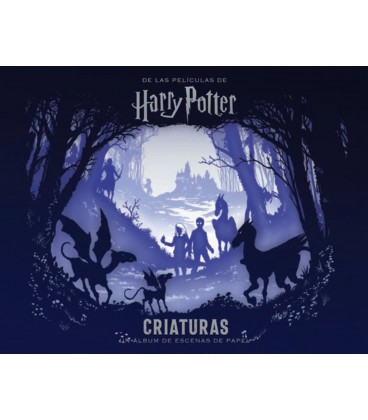 HARRY POTTER CRIATURAS UN ALBUM DE ESCENAS DE PAPEL