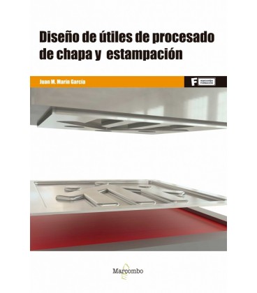 DISEÑO DE UTILES DE PROCESADO DE CHAPA Y ESTAMPACION CFGS