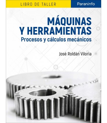 MAQUINAS Y HERRAMIENTAS PROCESOS Y CALCULOS MECANICOS