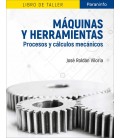 MAQUINAS Y HERRAMIENTAS PROCESOS Y CALCULOS MECANICOS