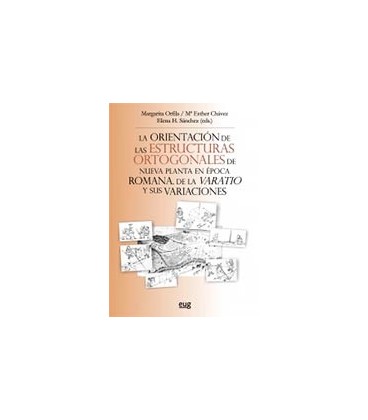 ORIENTACION DE LAS ESTRUCTURAS ORTOGONALES NUEVA PLANTA EPOCA ROMANA