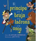 PRINCIPE Y LA BRUJA Y LA LADRONA Y LOS OSOS