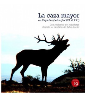 CAZA MAYOR EN ESPAÑA DEL SIGLO XIX AL XXI