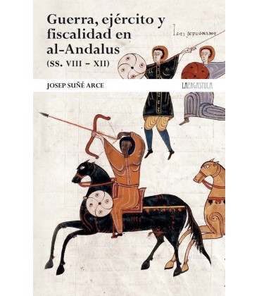 GUERRA EJERCITO Y FISCALIDAD EN AL ANDALUS SIGLOS VIII XII