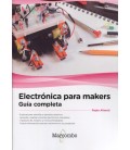 ELECTRONICA PARA MAKERS GUIA COMPLETA