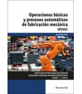 OPERACIONES BASICAS Y PROCESOS AUTOMATICOS DE FABRICACION MECANICA UF0