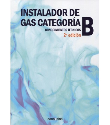 INSTALADOR DE GAS CATEGORIA B CONOCIMIENTOS TECNICOS 2 ED