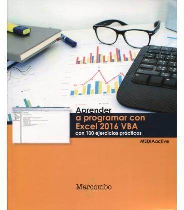 APRENDE A PROGRAMAR CON EXCEL 2016 VBA CON 100 EJERCICIOS PRACTICOS