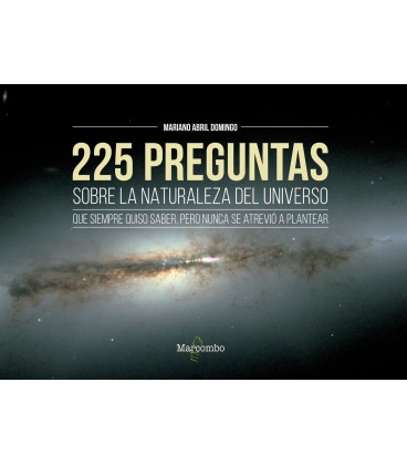 225 PREGUNTAS SOBRE LA NATURALEZA DEL UNIVERSO