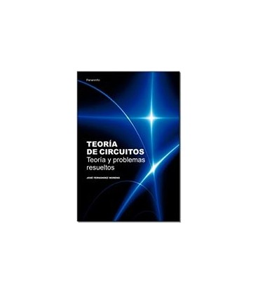 TEORIA DE CIRCUITOS TEORIA Y PROBLEMAS RESUELTOS