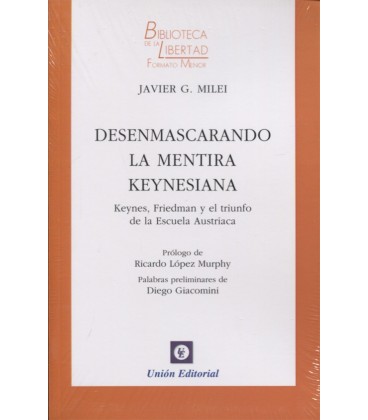 DESENMASCARANDO LA MENTIRA KEYNESIANA
