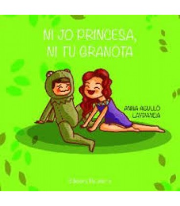 NI JO PRINCESA NI TU GRANOTA (CATALAN)