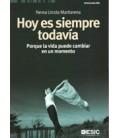 HOY ES SIEMPRE TODAVIA PORQUE LA VIDA PUEDE CAMBIAR EN UN MOMENTO