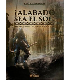 ALABADO SEA EL SOL! HIDETAKA MIYAZAKI Y LAS CLAVES DEL DISEÑO SOULS