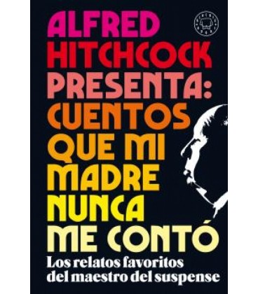 ALFRED HITCHCOCK PRESENTA: CUENTOS QUE MI MADRE NUNCA ME CONTO