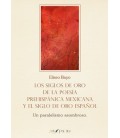 SIGLOS DE ORO DE LA POESIA PREHISPANICA MEXICANA Y EL SIGLO DE ORO