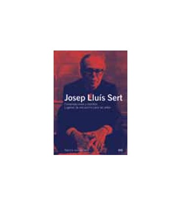 JOSEP LLUIS SERT CONVERSACIONES Y ESCRITOS LUGARES DE ENCUENTRO PARA