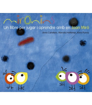 MIRONINS UN LLIBRE PER JUGARI APRENDRE AMB EN JOAN MIRO