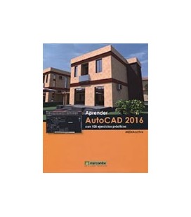 APRENDER AUTOCAD 2016 CON 100 EJERCICIOS PRACTICOS