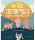 TRES CERDITOS YOGUIS Y EL LOBO QUE PERDIO LA RESPIRACION, LOS