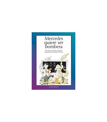 MERCEDES QUIERE SER BOMBERA