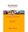 BUDISMO HISTORIA Y DOCTRINA I LOS ORIGENES DEL BUDISMO LOS ORIGENES DE