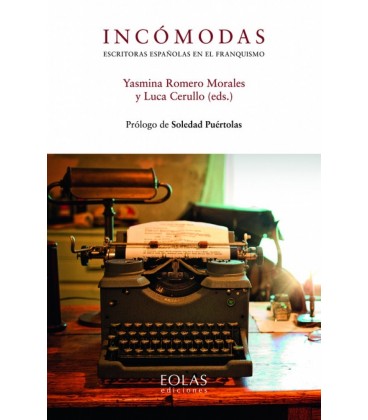 INCOMODAS. ESCRITORAS ESPAÑOLAS EN EL FRANQUISMO