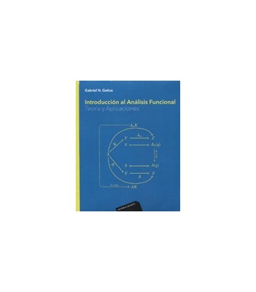 INTRODUCCION AL ANALISIS FUNCIONAL (TEORIA Y APLICACIONES)