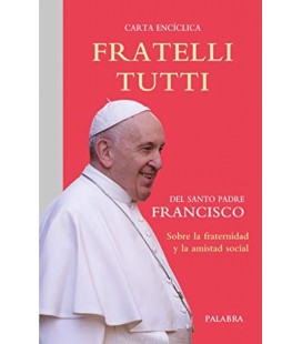 FRATELLI TUTTI CARTA ENCICLICA DEL SANTO PADRE FRANCISCO