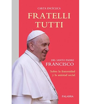 FRATELLI TUTTI CARTA ENCICLICA DEL SANTO PADRE FRANCISCO