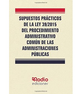 SUPUESTOS PRACTICOS DE LA LEY 39 2015 DEL PROCEDIMIENTO ADMINISTRATIVO