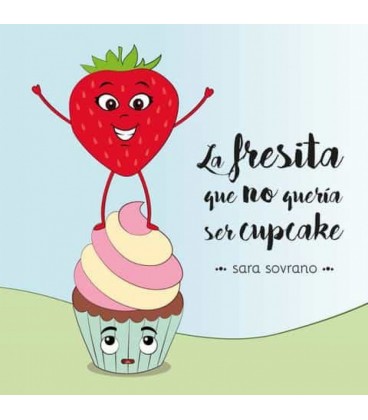 FRESITA QUE NO QUERIA SER CUPCAKE