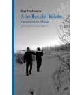 A ORILLAS DEL YUKON. ENCUENTROS EN ALASKA