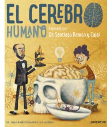 CEREBRO HUMANO EXPLICADO POR EL DR SANTIAGO RAMON Y CAJAL