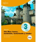 APRENDER 3DS MAX: BASES, MODELADO, TEXTURIZADO Y RENDER