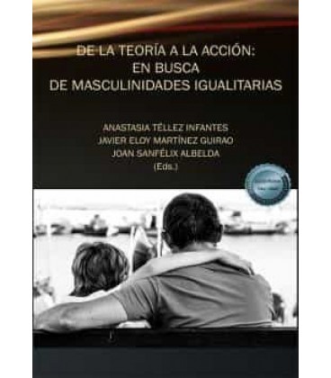 DE LA TEORIA A LA ACCION: EN BUSCA DE MASCULINIDADES IGUALITARIAS