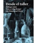 DESDE EL TALLER (DIALOGO ENTRE YVES Y JOHN BERGER)
