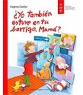 YO TAMBIEN ESTUVE EN TU BARRIGA MAMA