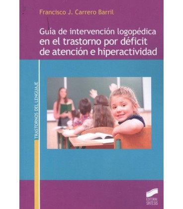 GUIA DE INTERVENCION LOGOPEDICA EN EL TRASTORNO POR DEFICIT DE ATENCIO