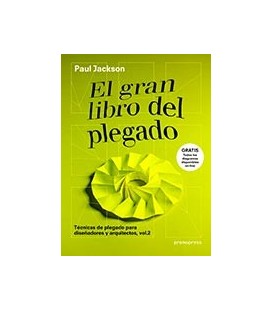 GRAN LIBRO DEL PLEGADO TECNICAS DE PLEGADO PARA DISEÑADORES Y ARQUITEC