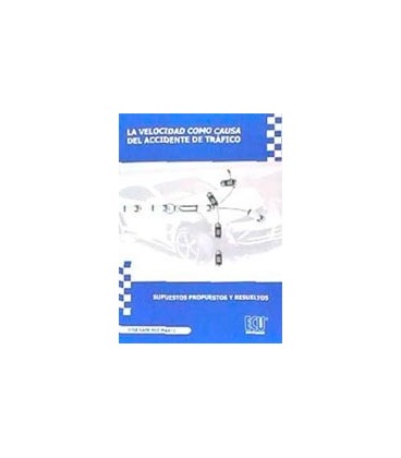 VELOCIDAD COMO CAUSA DE ACCIDENTE DE TRAFICO SUPUESTOS PROPUESTOS