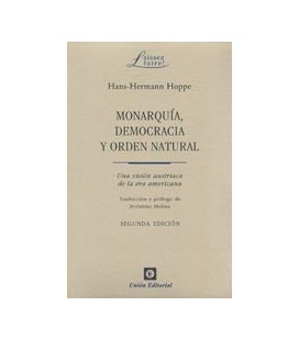 MONARQUIA DEMOCRACIA Y ORDEN NATURAL 2 EDICION