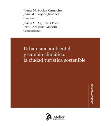 URBANISMO AMBIENTAL Y CAMBIO CLIMATICO LA CIUDAD TURISTICA SOSTENIBLE