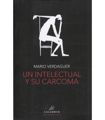 UN INTELECTUAL Y SU CARCOMA