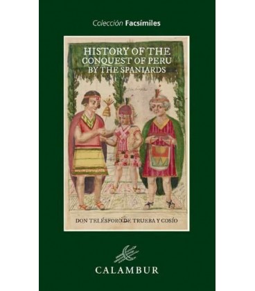 HISTORY OF THE CONQUEST OF PERU BY THE SPANIARDS