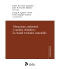 URBANISMO AMBIENTAL Y CAMBIO CLIMATICO LA CIUDAD TURISTICA SOSTENIBLE