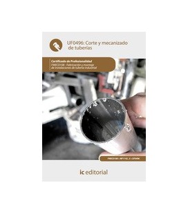 CORTE Y MECANIZADO DE TUBERIAS (AJUS AL CERT PROF FABRICACION Y MONTAJ