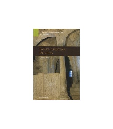 GUIAS DEL ARTE PRERROMANICO SANTA CRISTINA DE LENA