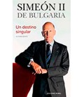 SIMEON II DE BULGARIA UN DESTINO SINGULAR
