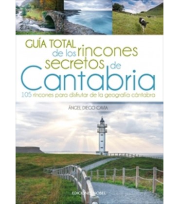 GUIA TOTAL DE LOS RINCONES SECRETOS DE CANTABRIA